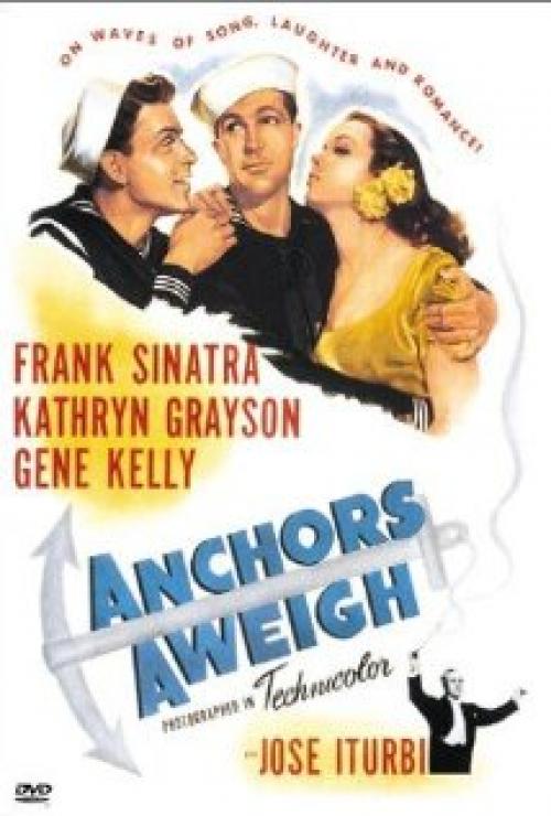 Anchors Aweigh 1945 Starring Frank Sinatra Kathryn Grayson Gene Kelly Three Movie Buffs