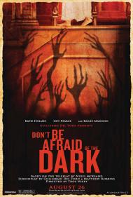 Don't Be Afraid of the Dark Movie Poster Don't Be Afraid of the Dark Movie Poster