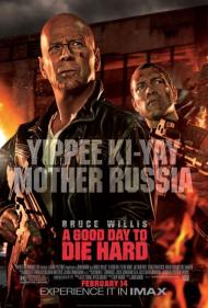 A Good Day to Die Hard Movie Poster A Good Day to Die Hard Movie Poster