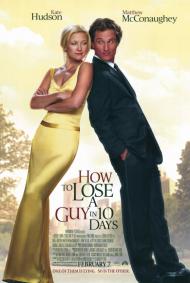 How to Lose a Guy in 10 Days Movie Poster How to Lose a Guy in 10 Days Movie Poster