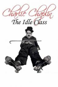 The Idle Class Movie Poster The Idle Class Movie Poster
