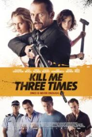 Kill Me Three Times Movie Poster Kill Me Three Times Movie Poster