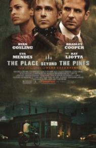 The Place Beyond the Pines Movie Poster The Place Beyond the Pines Movie Poster