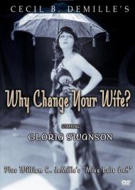 Why Change Your Wife? Movie Poster Why Change Your Wife? Movie Poster