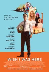Wish I Was Here Movie Poster Wish I Was Here Movie Poster