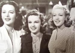 Hedy Lamarr, Judy Garland and Lana Turner in Ziegfeld Girl.